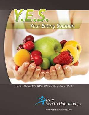 Y.E.S. - Your Eating Solution(c) de True Health Unlimited