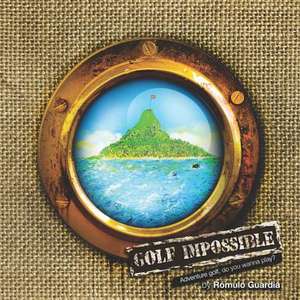 Golf Impossible! de Romulo Guardia