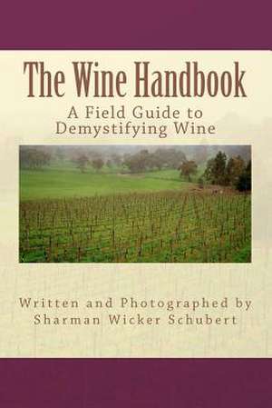 The Wine Handbook de Sharman Wicker Schubert