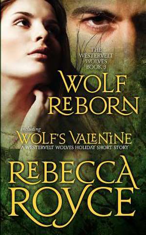 Wolf Reborn de Rebecca Royce