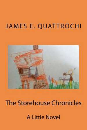 The Storehouse Chronicles de James E. Quattrochi