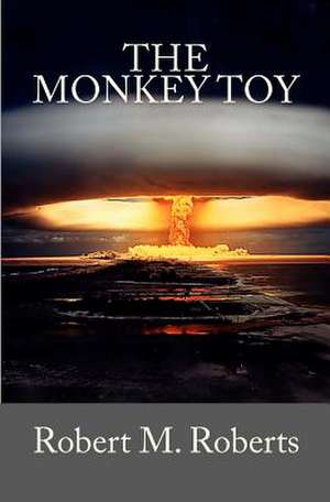 The Monkey Toy de Robert M. Roberts