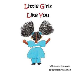 Little Girls Like You de Raychelle Muhammad