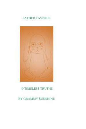 Father Tavish's Ten Timeless Truths de Grammy Sunshine