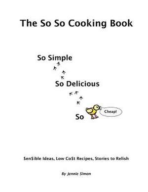 The So So Cooking Book de Jennie Simon