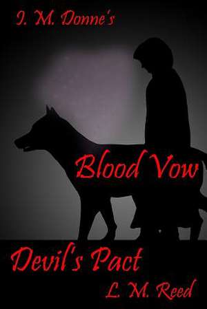 I. M. Donne's Blood Vow Devil's Pact de L. M. Reed