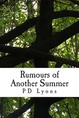 Rumours of Another Summer de Pd Lyons