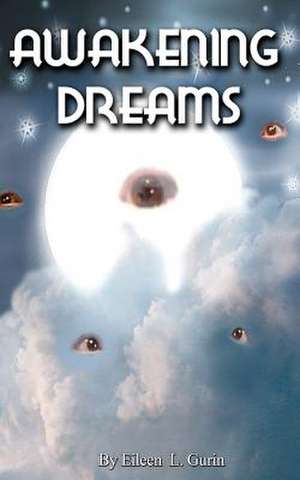 Awakening Dreams de Eileen L. Gurin