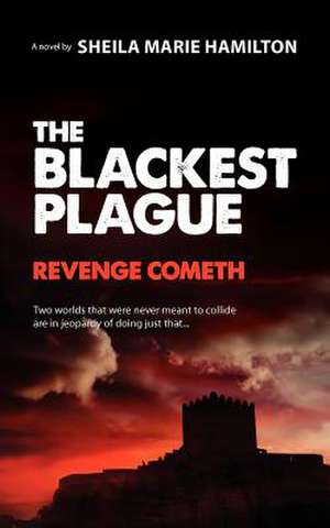 The Blackest Plague de Mrs Sheila Marie Hamilton