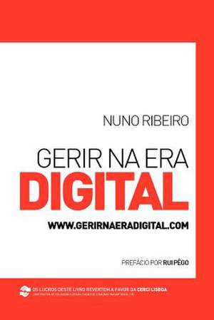 Gerir Na Era Digital de Nuno Ribeiro