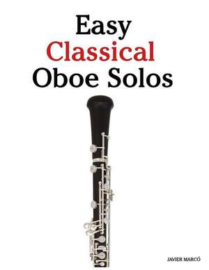 Easy Classical Oboe Solos de Javier Marco