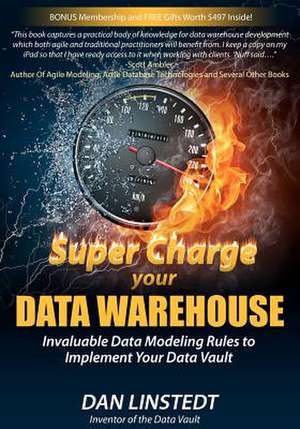 Super Charge Your Data Warehouse de Dan Linstedt