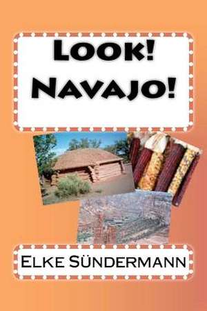 Look! Navajo! de Elke Sundermann