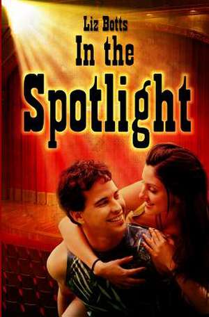 In the Spotlight de Liz Botts