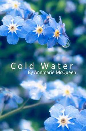 Cold Water de Annmarie McQueen