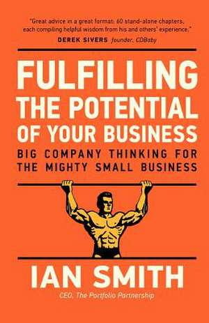 Fulfilling the Potential of Your Business de Ian Smith