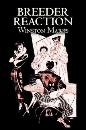 Breeder Reaction by Winston Marks, Science Fiction, Fantasy de Winston Marks