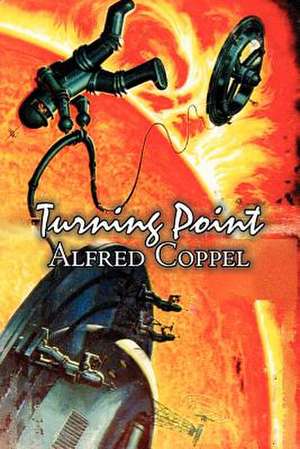 Turning Point by Alfred Coppel, Jr., Science Fiction, Fantasy de Alfred Jr. Coppel