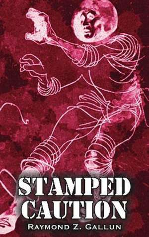 Stamped Caution by Raymond Z. Gallun, Science Fiction, Fantasy de Raymond Z. Gallun