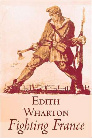 Fighting France de Edith Wharton