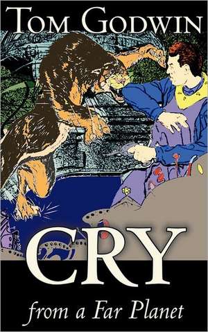 Cry from a Far Planet by Tom Godwin, Science Fiction, Adventure de Tom Godwin