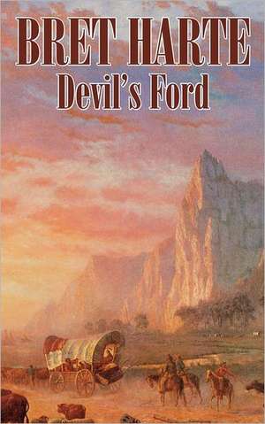 Devil's Ford by Bret Harte, Fiction, Westerns, Historical: Seven & Eva in French's Forest de Bret Harte