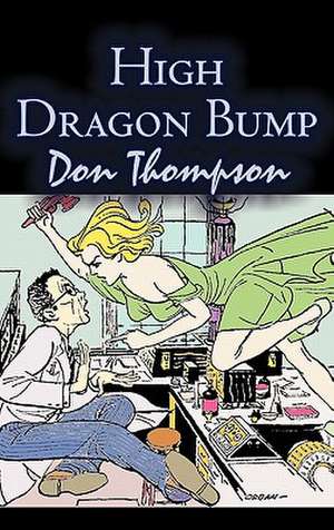 High Dragon Bump by Don Thompson, Science Fiction, Fantasy de Don Thompson