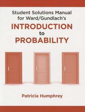 Student Solutions Manual for Introduction to Probability de Mark Ward