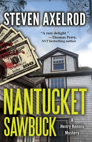 Nantucket Sawbuck: A Henry Kennis Mystery de Steven Axelrod