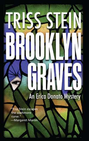 Brooklyn Graves: An Erica Donato Mystery de Triss Stein