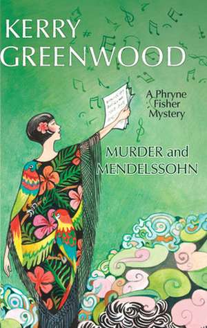 Murder and Mendelssohn de Kerry Greenwood