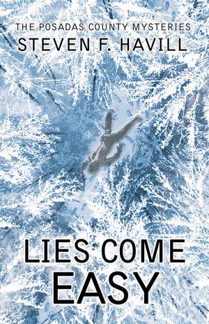 Lies Come Easy de Steven F. Havill