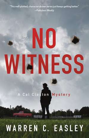 No Witness: A Cal Claxton Mystery de Warren C Easley