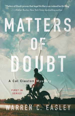 Matters of Doubt: A Cal Claxton Mystery de Warren C Easley