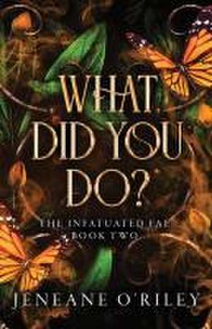 What Did You Do? de Jeneane O'Riley