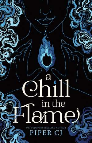 Chill in the Flame de Piper Cj