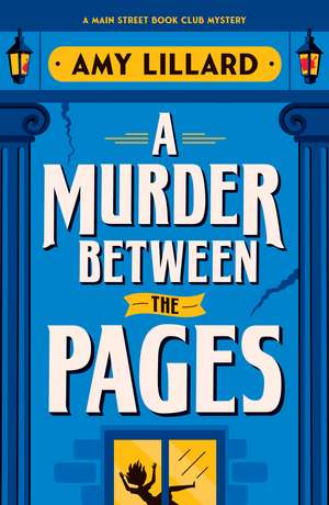 A Murder Between the Pages: A Cosy Crime Murder Mystery Set in a Small Town de Amy Lillard