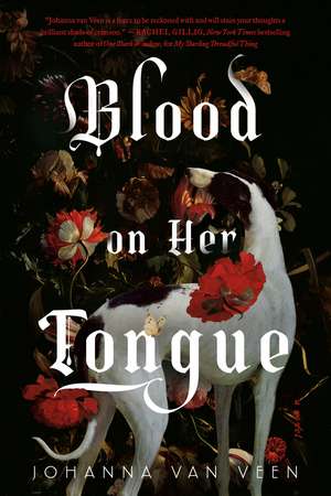 Blood on Her Tongue: A Novel de Johanna van Veen