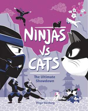 Ninjas Vs. Cats: The Ultimate Challenge de Diego Vaisberg