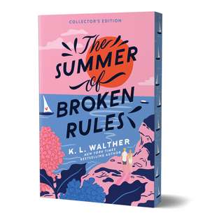 The Summer of Broken Rules (Collector's Edition) de K. L. Walther