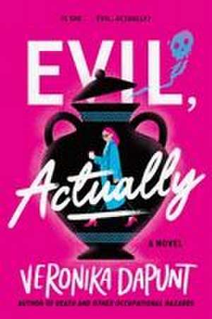 Evil, Actually de Veronika Dapunt