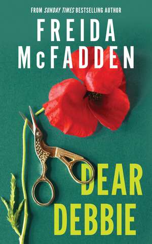 Dear Debbie: A Triumphant Psychological Thriller from the Author of The Housemaid Books de Freida McFadden