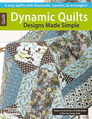 Dynamic Quilts Made Simple de Leisure Arts