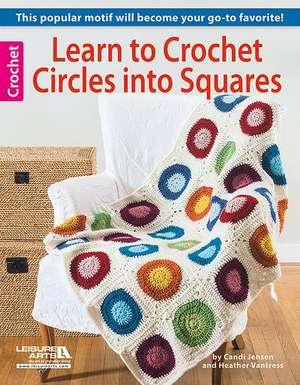 Learn to Crochet Circles Into Squares de Candi Jensen