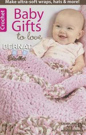 Baby Gifts to Love de Leisure Arts