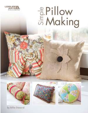 Steward, B: Simple Pillow Making de Billie Steward