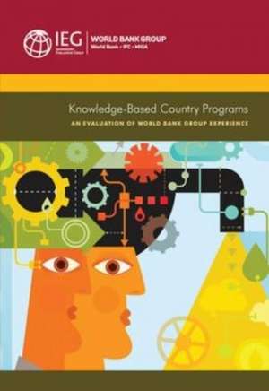 Knowledge-Based Country Programs: An Evaluation of the World Bank Group Experience de The World Bank