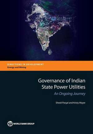 Governance of Indian State Power Utilities de Sheoli Pargal