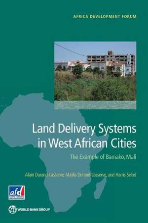 Land Delivery Systems in West African Cities de Alain Durand-Lasserve