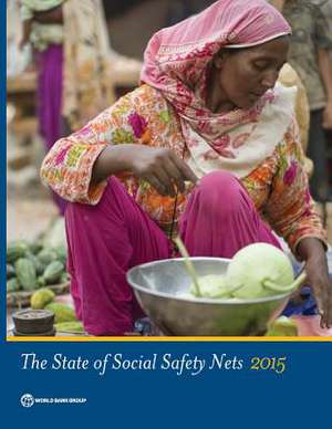 The State of Social Safety Nets 2015: Strategies for Addressing the High Cost and Low Availability Problem de The World Bank